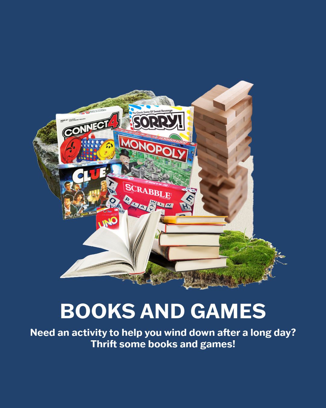 A collage of cutout images of board games, books, and green foliage. There is a blue background. The text reads "books and games: need an activity to wind you down after a long day? Thrift some books and games!"