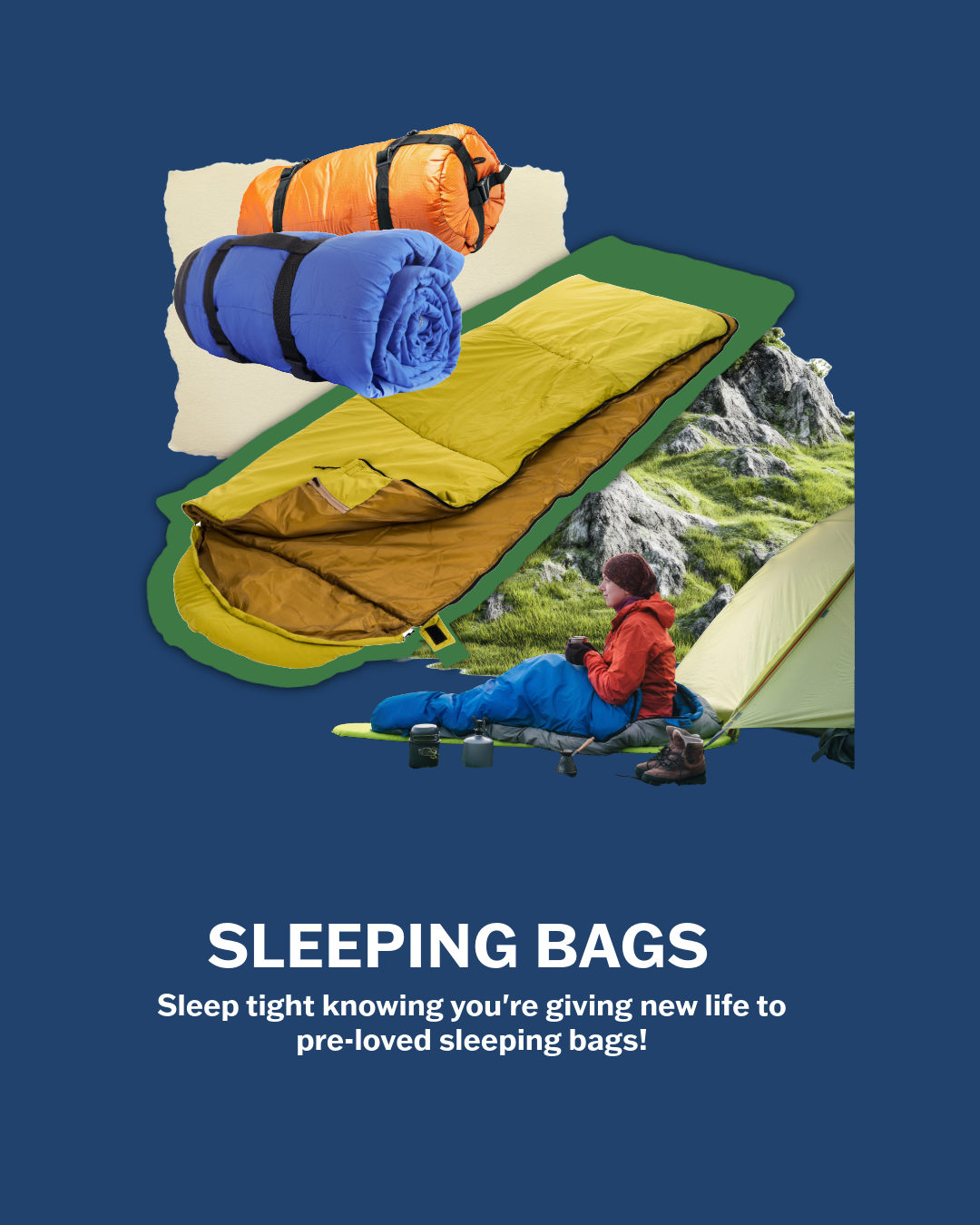 A collage of cutout images of sleeping bags, a camper, and a tent in front of a blue background. The text reads "sleeping bags: sleep tight knowing you're giving new life to pre-loved sleeping bags!"