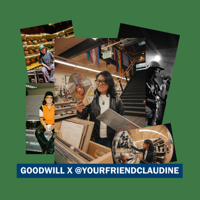 A collage of images of a person looking through vinyl, sitting on top of a table, shopping in an aisle of a thrift store, singing on stage at a concert, and sitting on the stage of a concert venue. The background is green. The text reads "GOODWILL x @YOURFRIENDCLAUDINE"
